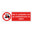 Het is verboden om op vorkheftrucks te rijden