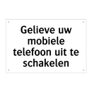 Gelieve uw mobiele telefoon uit te schakelen & Gelieve uw mobiele telefoon uit te schakelen