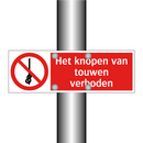 Het knopen van touwen verboden