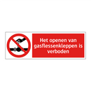 Het openen van gasflessenkleppen is verboden