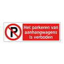 Het parkeren van aanhangwagens is verboden