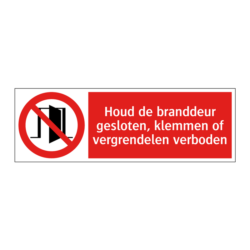 Houd de branddeur gesloten, klemmen of vergrendelen verboden