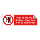 Houd de ingang en uitgang vrij op bevel van de brandweer