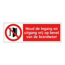 Houd de ingang en uitgang vrij op bevel van de brandweer