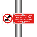 Houtdiefstal is geen triviale zaak! Elke diefstal zal daarom worden gemeld