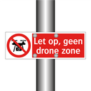 Let op, geen drone zone