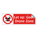 Let op: Geen Drone Zone