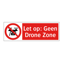 Let op: Geen Drone Zone