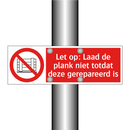 Let op: Laad de plank niet totdat deze gerepareerd is