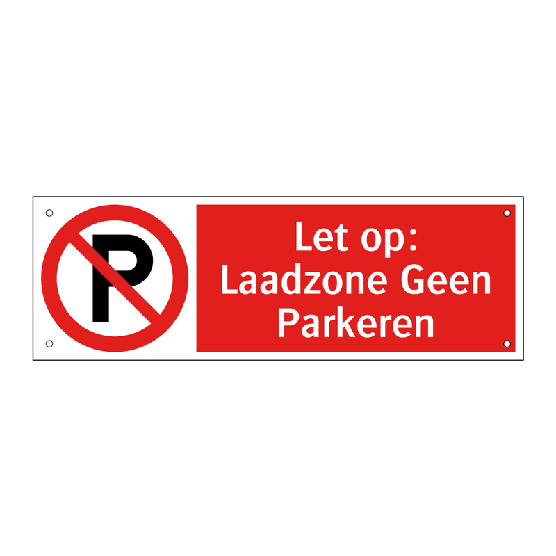 Let op: Laadzone Geen Parkeren