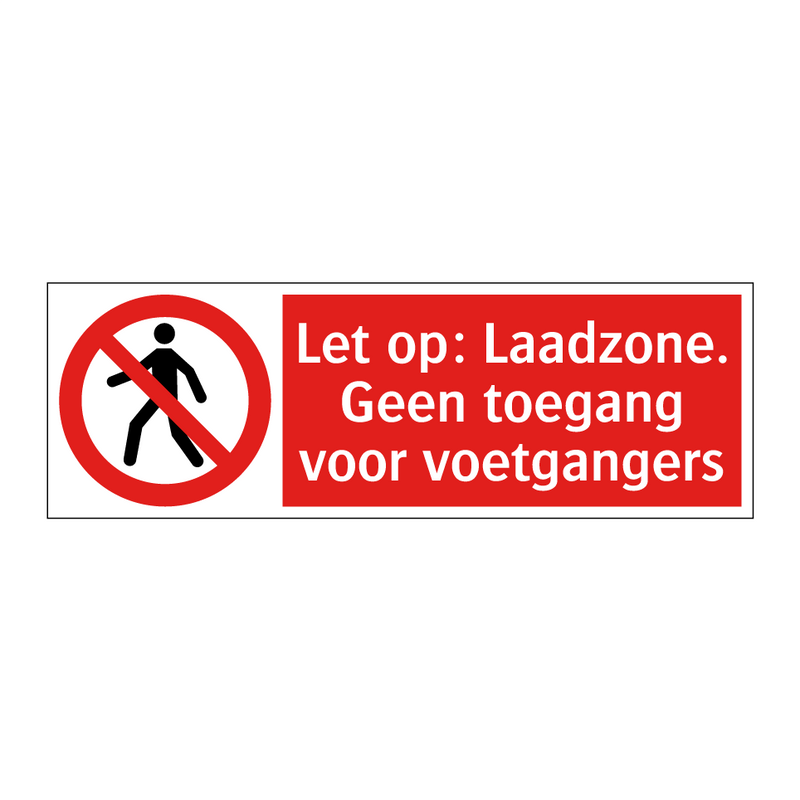 Let op: Laadzone. Geen toegang voor voetgangers