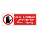 Let op: Schietbaan - Levensgevaar! Geen toegang