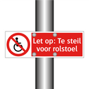 Let op: Te steil voor rolstoel
