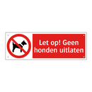 Let op! Geen honden uitlaten