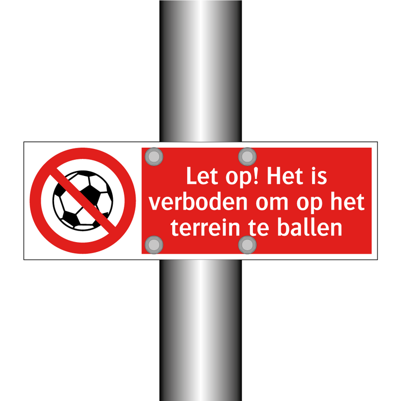 Let op! Het is verboden om op het terrein te ballen