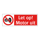 Let op! Motor uit