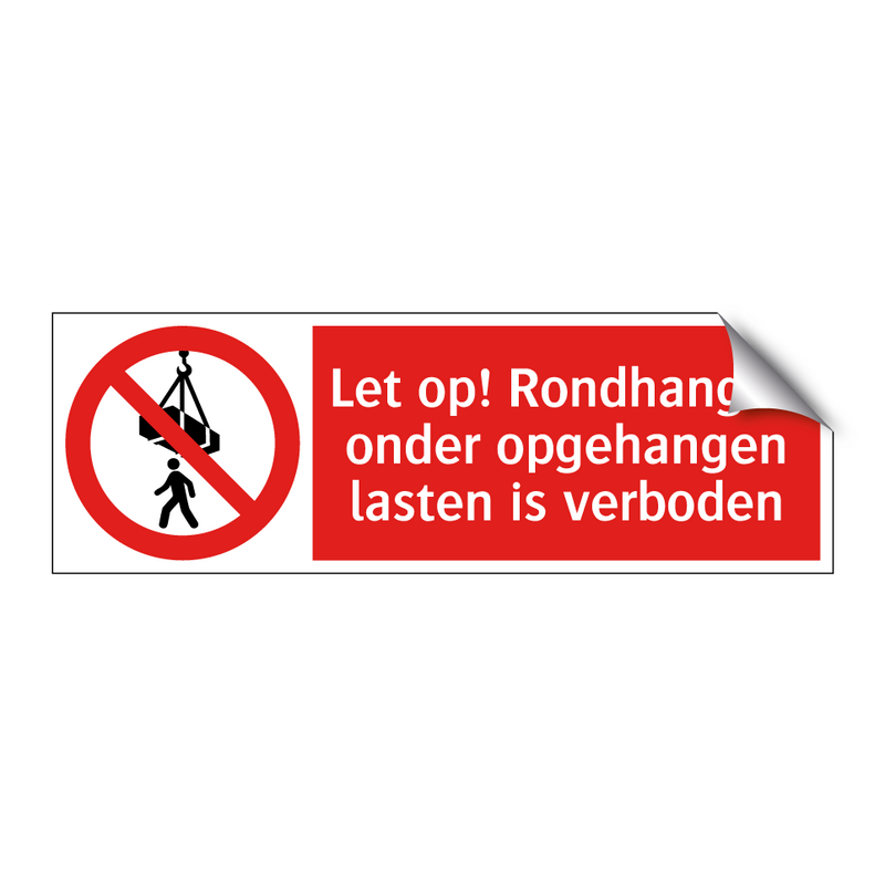 Let op! Rondhangen onder opgehangen lasten is verboden