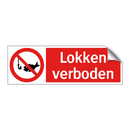 Lokken verboden
