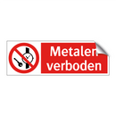 Metalen verboden