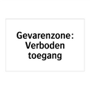 Gevarenzone: Verboden toegang & Gevarenzone: Verboden toegang & Gevarenzone: Verboden toegang