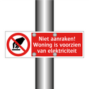 Niet aanraken! Woning is voorzien van elektriciteit