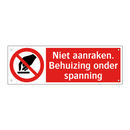 Niet aanraken. Behuizing onder spanning