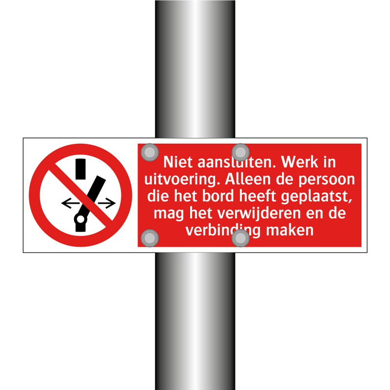 Niet aansluiten. Werk in uitvoering. Alleen de persoon die het bord heeft geplaatst, mag het verwijderen en de verbinding maken