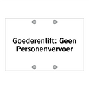 Goederenlift: Geen Personenvervoer & Goederenlift: Geen Personenvervoer