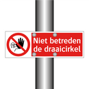 Niet betreden de draaicirkel