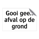 Gooi geen afval op de grond & Gooi geen afval op de grond & Gooi geen afval op de grond