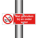 Niet gebruiken bij en onder water