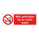 Niet gebruiken bij en onder water