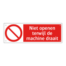 Niet openen terwijl de machine draait