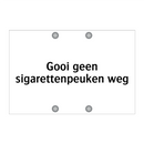 Gooi geen sigarettenpeuken weg & Gooi geen sigarettenpeuken weg & Gooi geen sigarettenpeuken weg