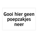 Gooi hier geen poepzakjes neer & Gooi hier geen poepzakjes neer & Gooi hier geen poepzakjes neer