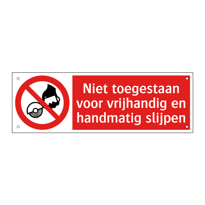 Niet toegestaan voor vrijhandig en handmatig slijpen