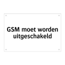 GSM moet worden uitgeschakeld & GSM moet worden uitgeschakeld & GSM moet worden uitgeschakeld