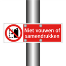 Niet vouwen of samendrukken