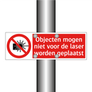 Objecten mogen niet voor de laser worden geplaatst