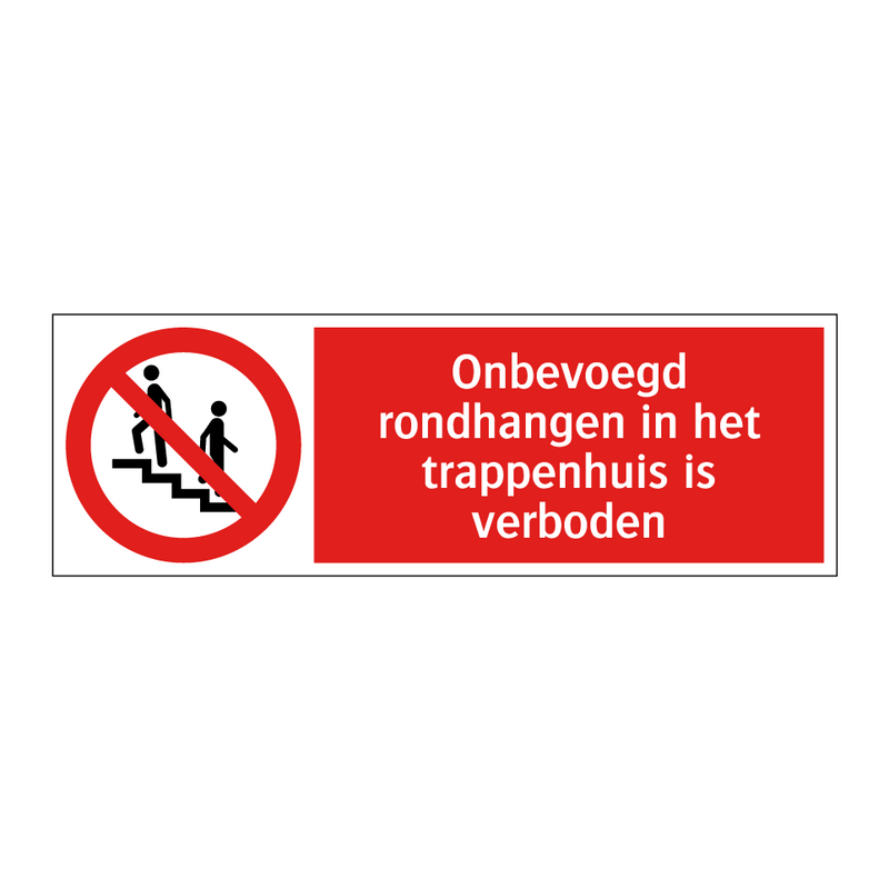 Onbevoegd rondhangen in het trappenhuis is verboden