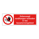 Onbevoegd rondhangen verboden in het bouwterreingebied
