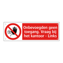 Onbevoegden geen toegang. Vraag bij het kantoor - Links