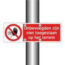 Onbevoegden zijn niet toegestaan op het terrein