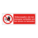 Onbevoegden zijn ten strengste verboden om het terrein te betreden