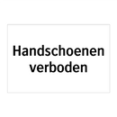 Handschoenen verboden & Handschoenen verboden & Handschoenen verboden & Handschoenen verboden