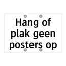 Hang of plak geen posters op & Hang of plak geen posters op & Hang of plak geen posters op