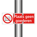 Plaats geen goederen
