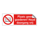 Plaats geen goederen! Houd doorgang vrij