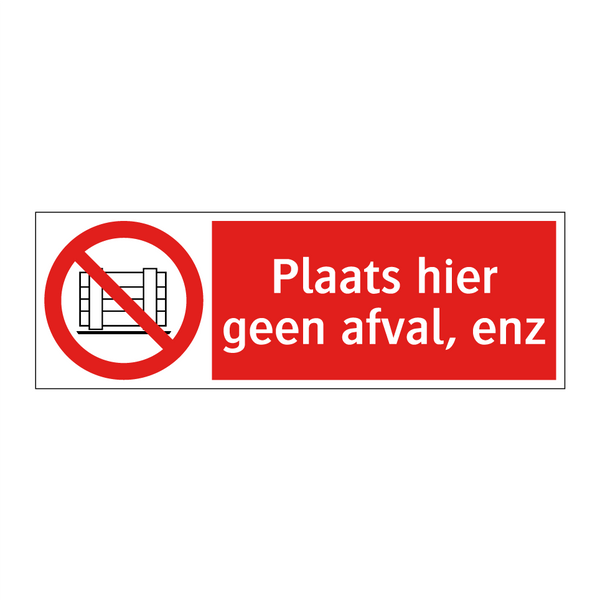 Plaats hier geen afval, enz