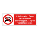 Privéterrein - Geen parkeren voor onbevoegden. Slepen wordt toegepast